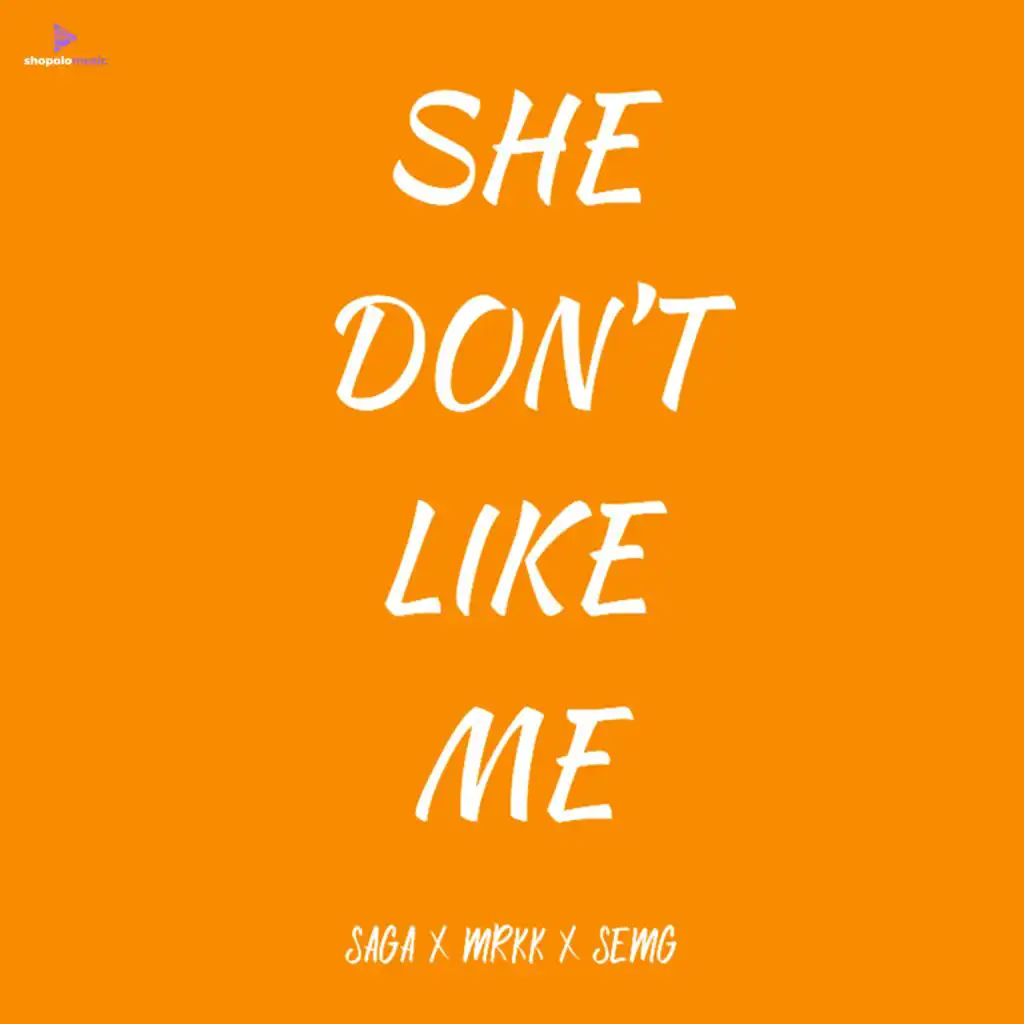 She don’t like me (feat. Saga & MRKK)