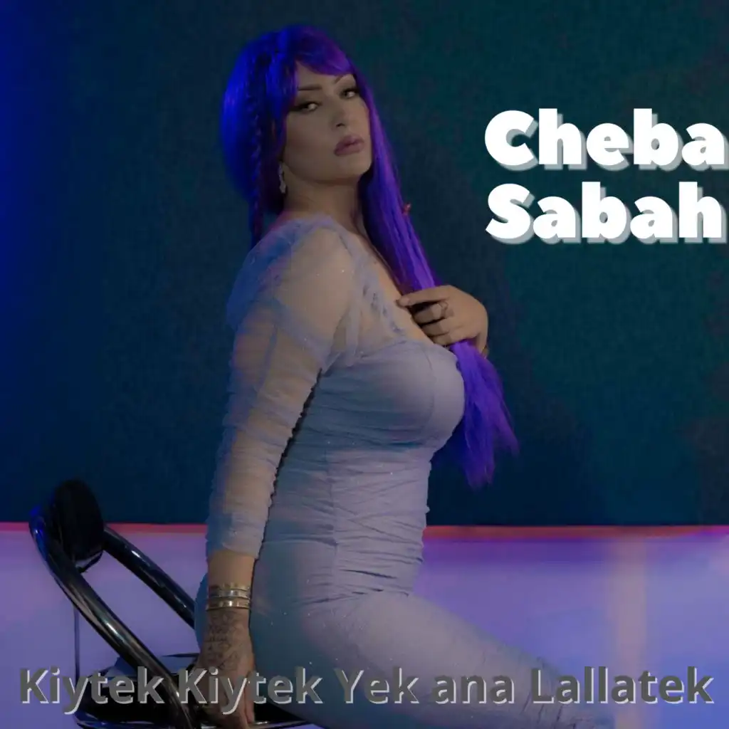 Kiytek Kiytek Yek ana Lalatek (feat. Kader Zakzouk)