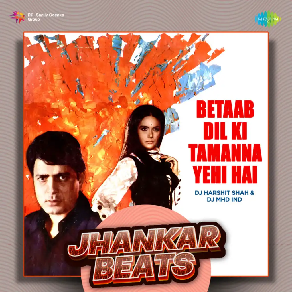 Betaab Dil Ki Tamanna Yehi Hai (Jhankar Beats) [feat. DJ Harshit Shah & DJ MHD IND]