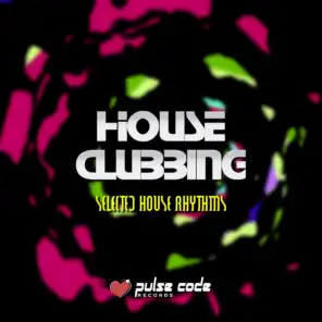 House Clubbing (Selected House Rhythms)