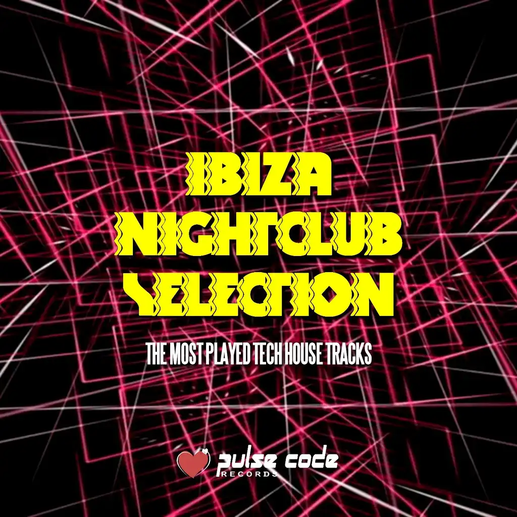 Ibiza Nightclub Selection (The Most Played Tech House Tracks)