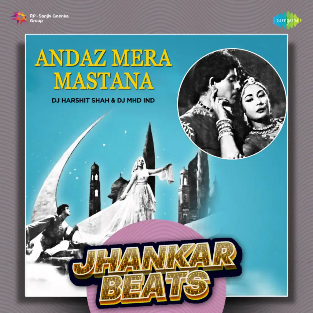 Andaz Mera Mastana (Jhankar Beats) [feat. DJ Harshit Shah & DJ MHD IND]