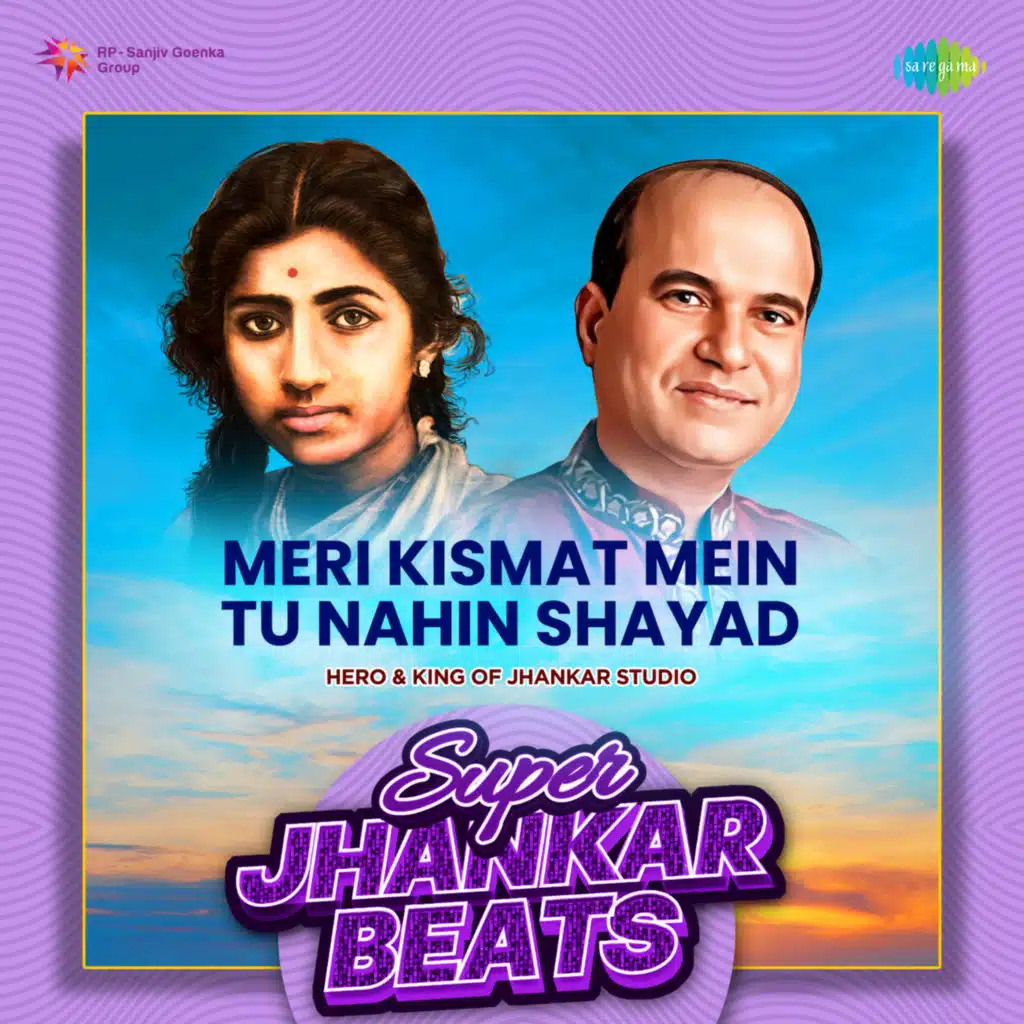 Meri Kismat Mein Tu Nahin Shayad (Super Jhankar Beats) [feat. Hero & King Of Jhankar Studio]