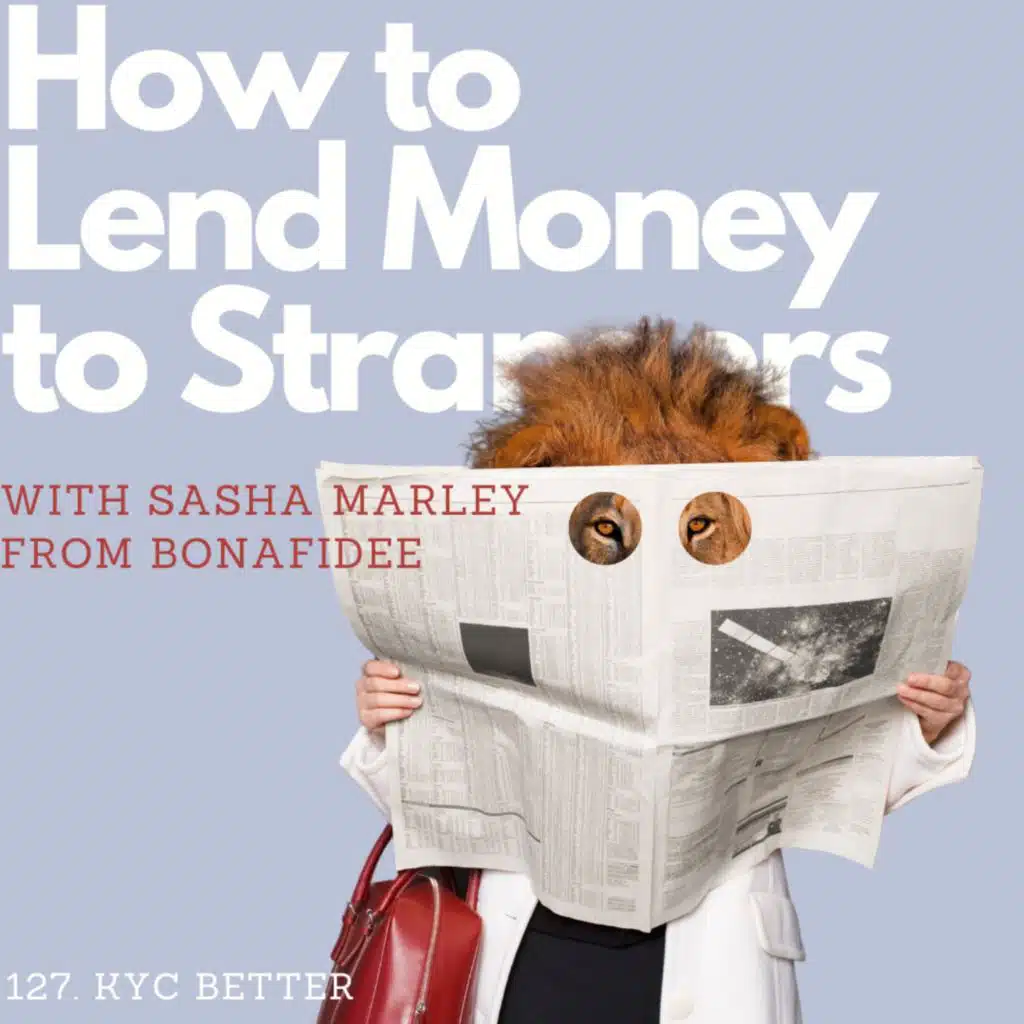 KYC Better, with Sasha Marley (Bonafidee)