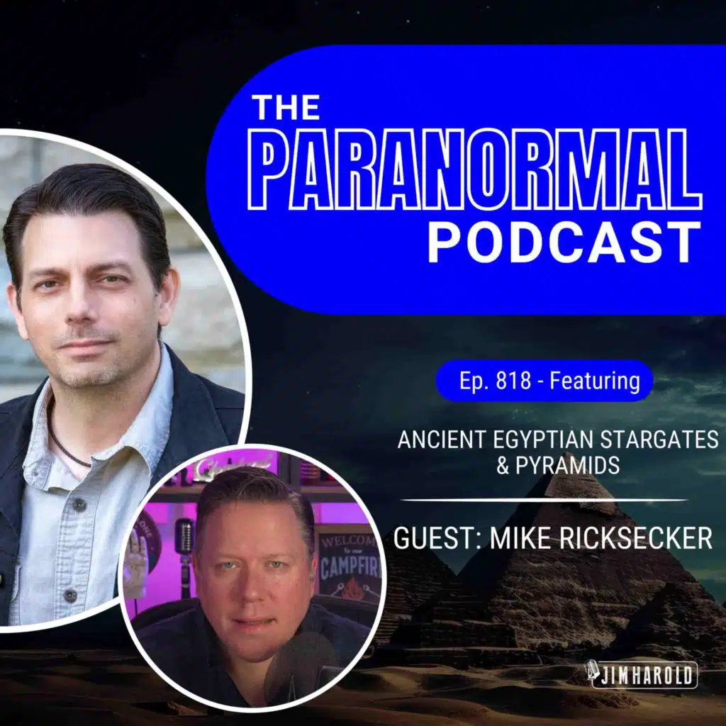 Ancient Egyptian Stargates with Mike Ricksecker - The Paranormal Podcast 818