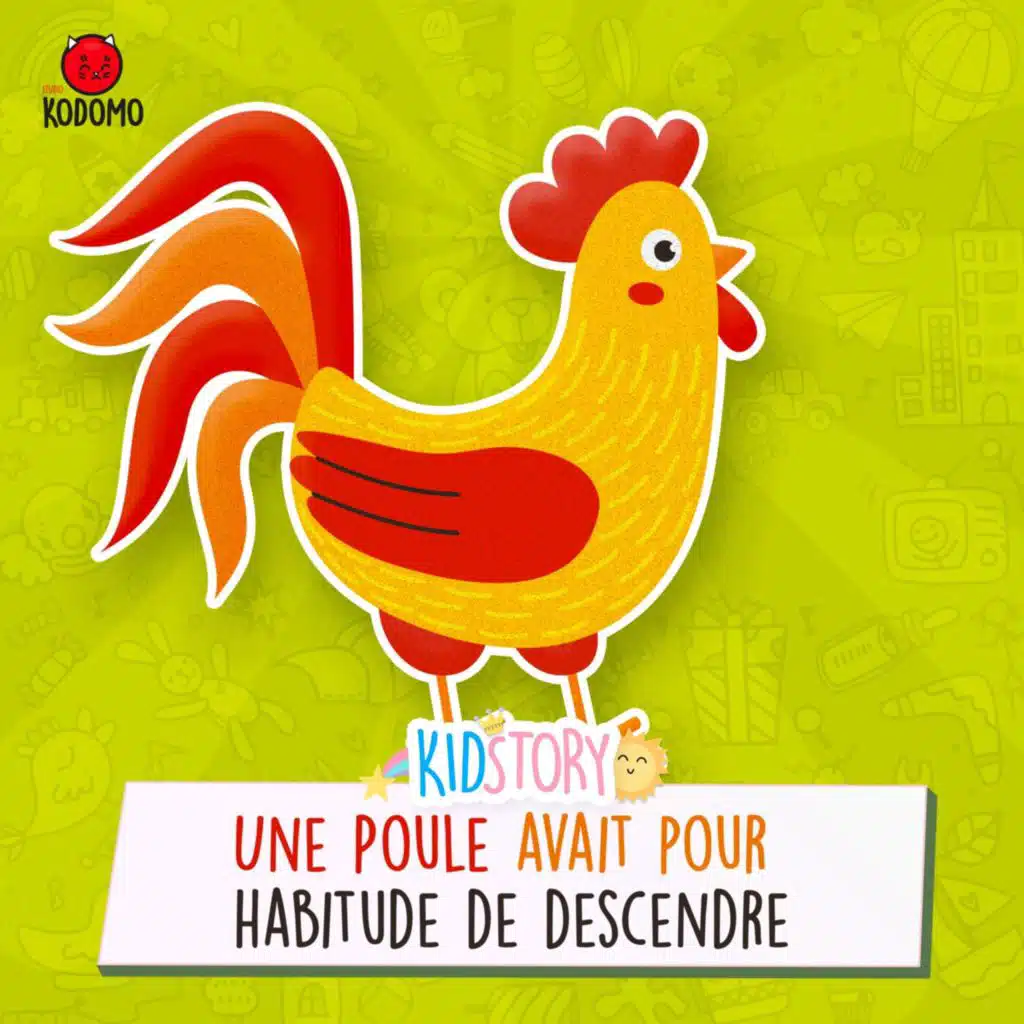 Une poule avait pour habitude de descendre