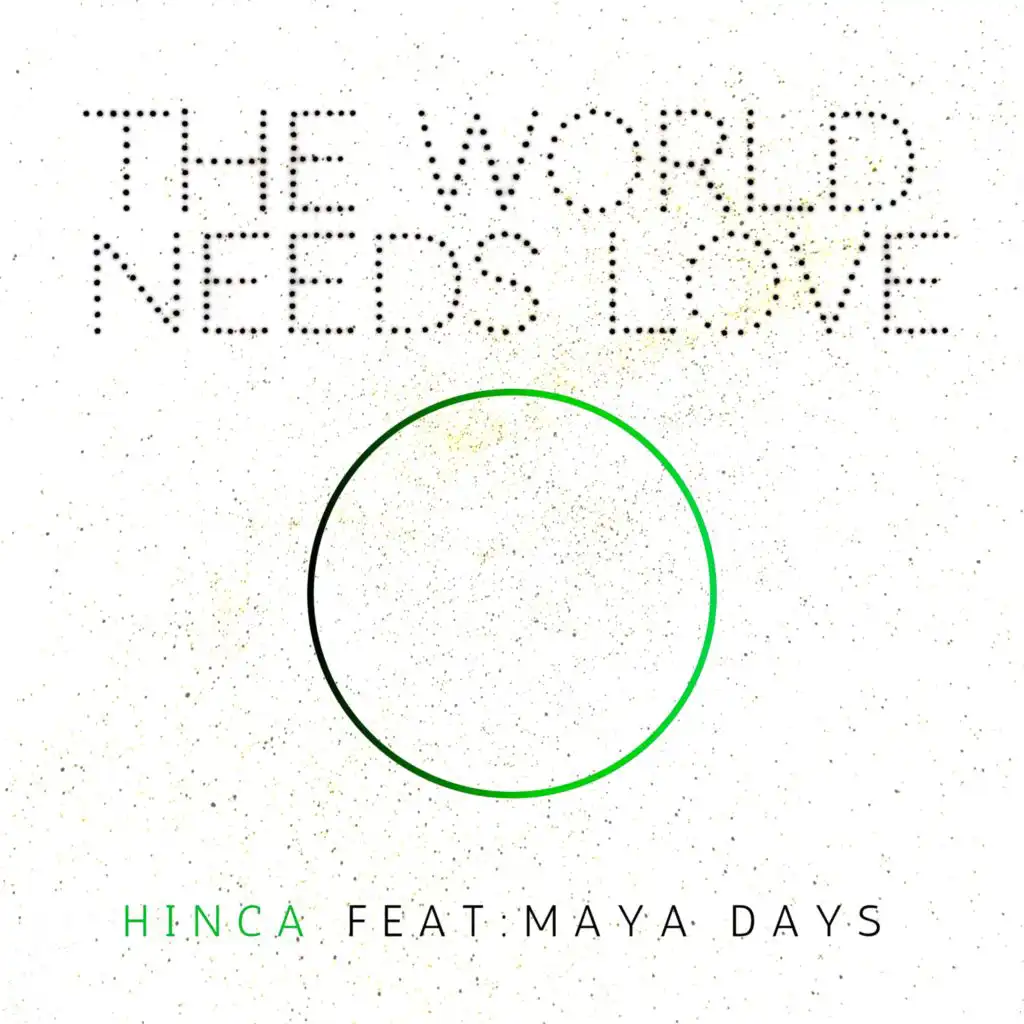 The World Needs Love (Hinca 90's Faith Mix) [feat. Maya Days]