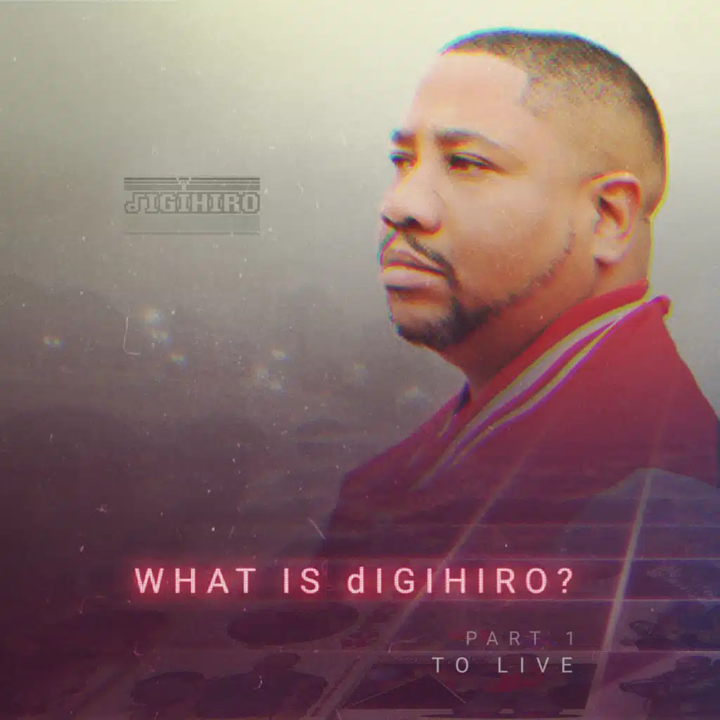 What Is Digihiro? Part 1: To Live (Original Motion Picture Soundtrack)