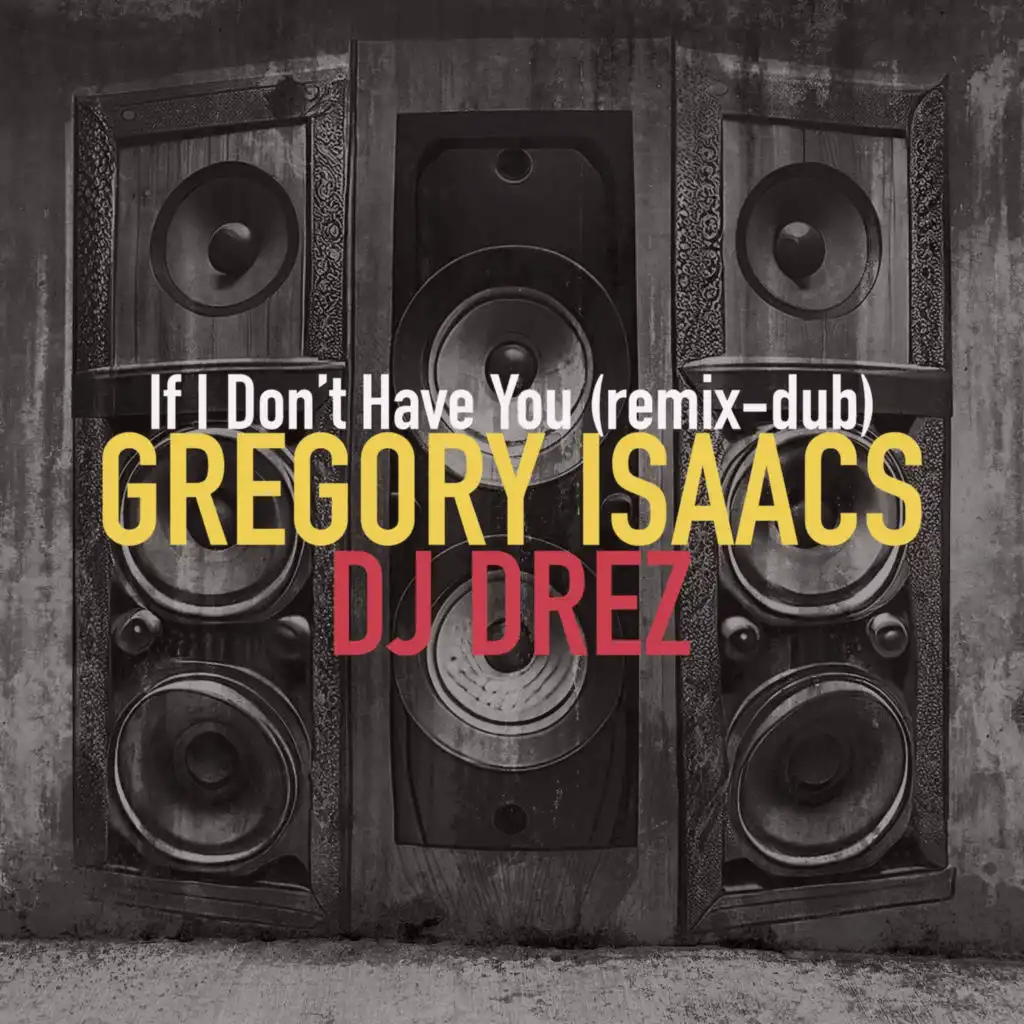 If I Don't Have You (DJ Drez DUB Verison)