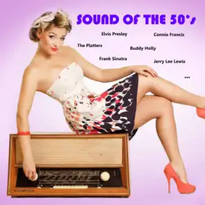 Sound of the 50's (Elvis Presley, The Platters, Connie Francis,  Buddy Holly, Frank Sinatra, Jerry Lee Lewis...)