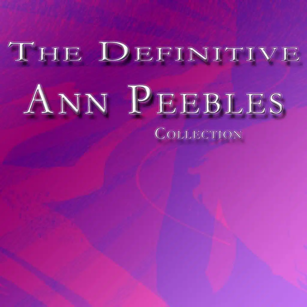The Definitive Ann Peebles Collection