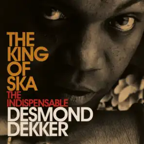King Of Ska: The Indispensable Desmond Dekker