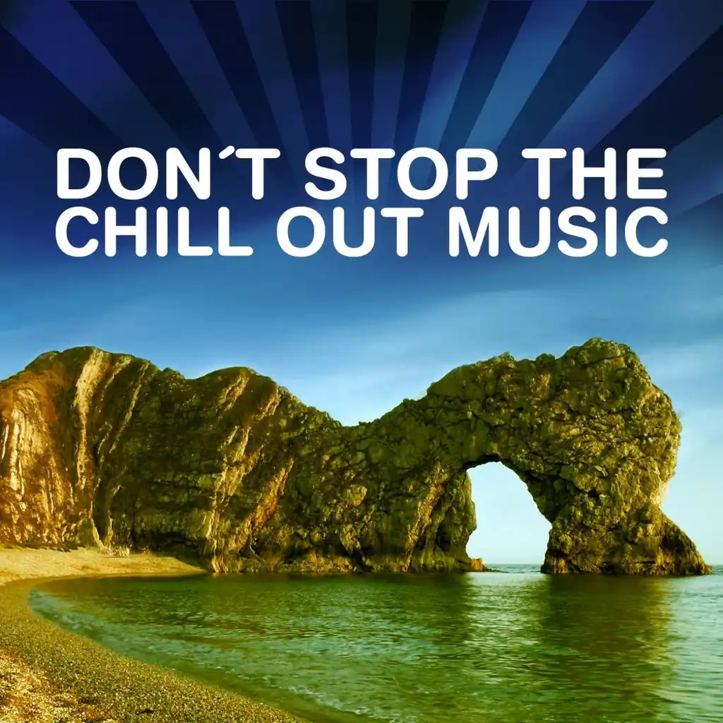 Don't Stop The Chill Out Music