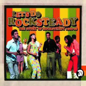 Let's Do Rocksteady: The Story of Rocksteady 1966-68
