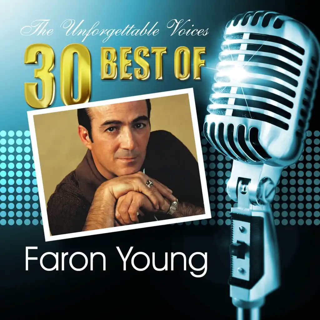 The Unforgettable Voices: 30 Best of Faron Young