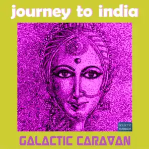 Journey to India (Intergalactic Bellydance - World Release)