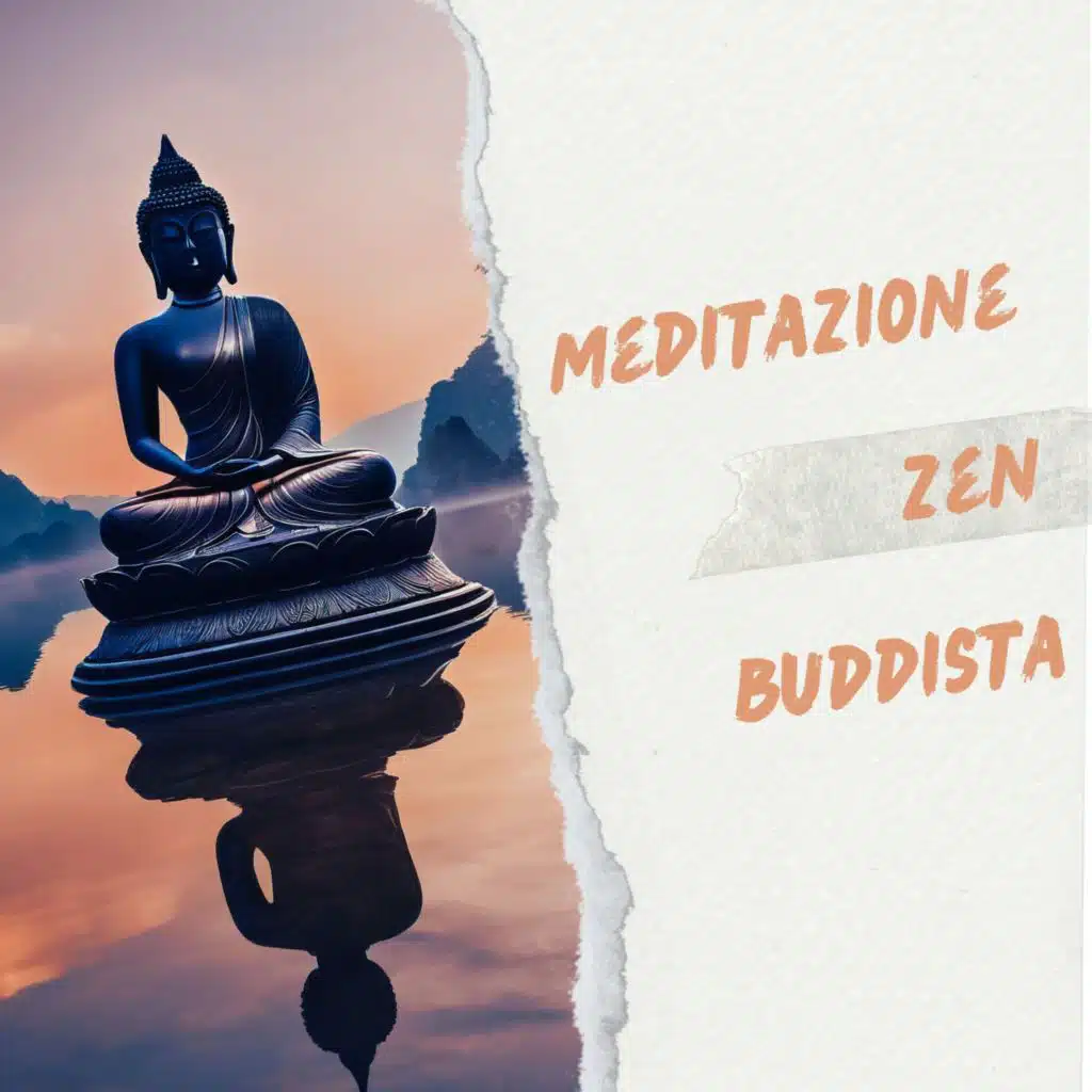 Meditazione zen buddista: viaggio di tranquillità e pace interiore