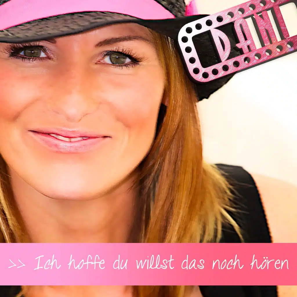 Ich hoffe du willst das noch hören