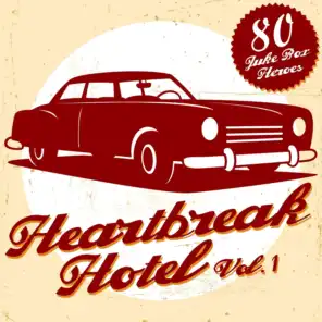 Heartbreak Hotel, Vol. 1 (80 Juke Box Heroes)