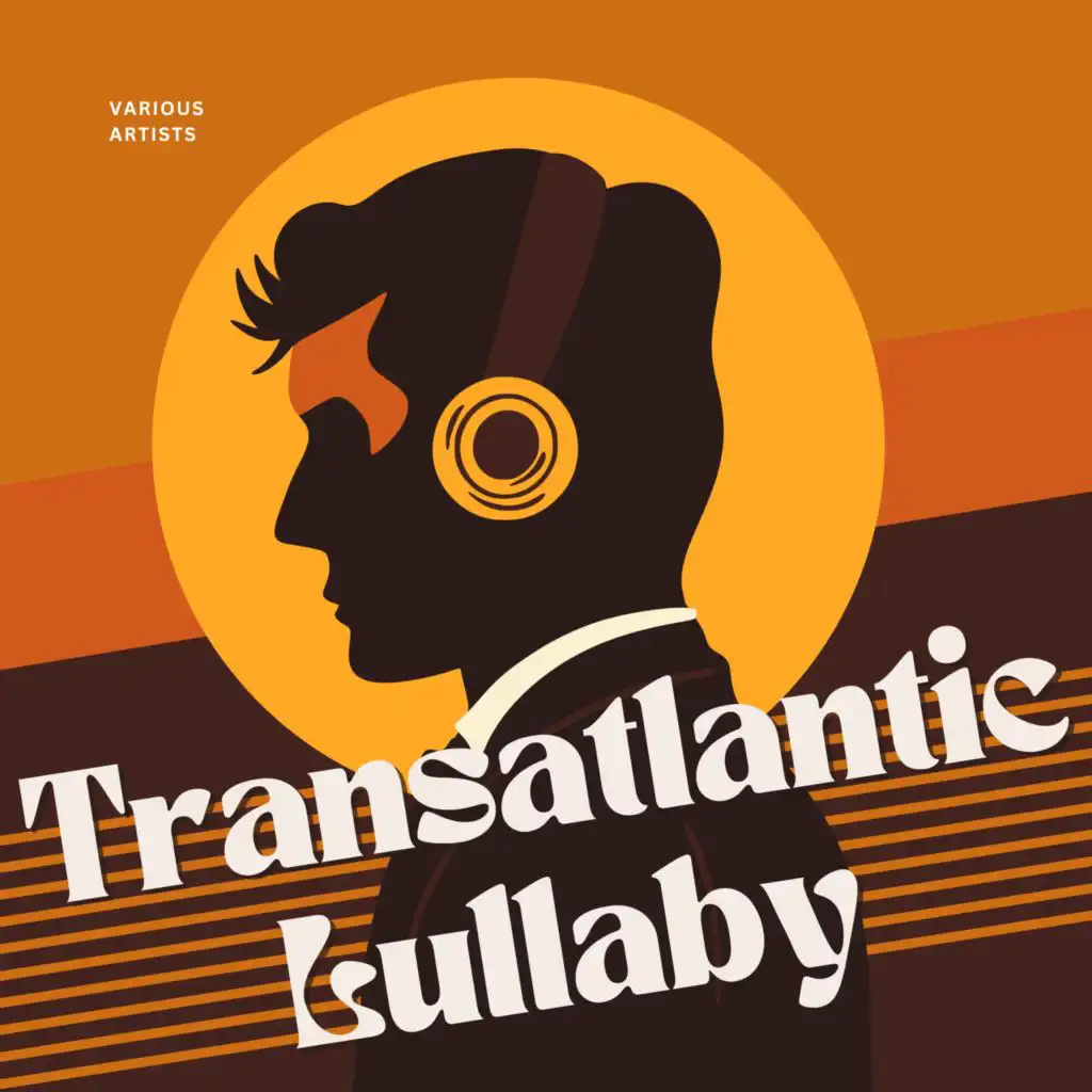 Transatlantic Lullaby