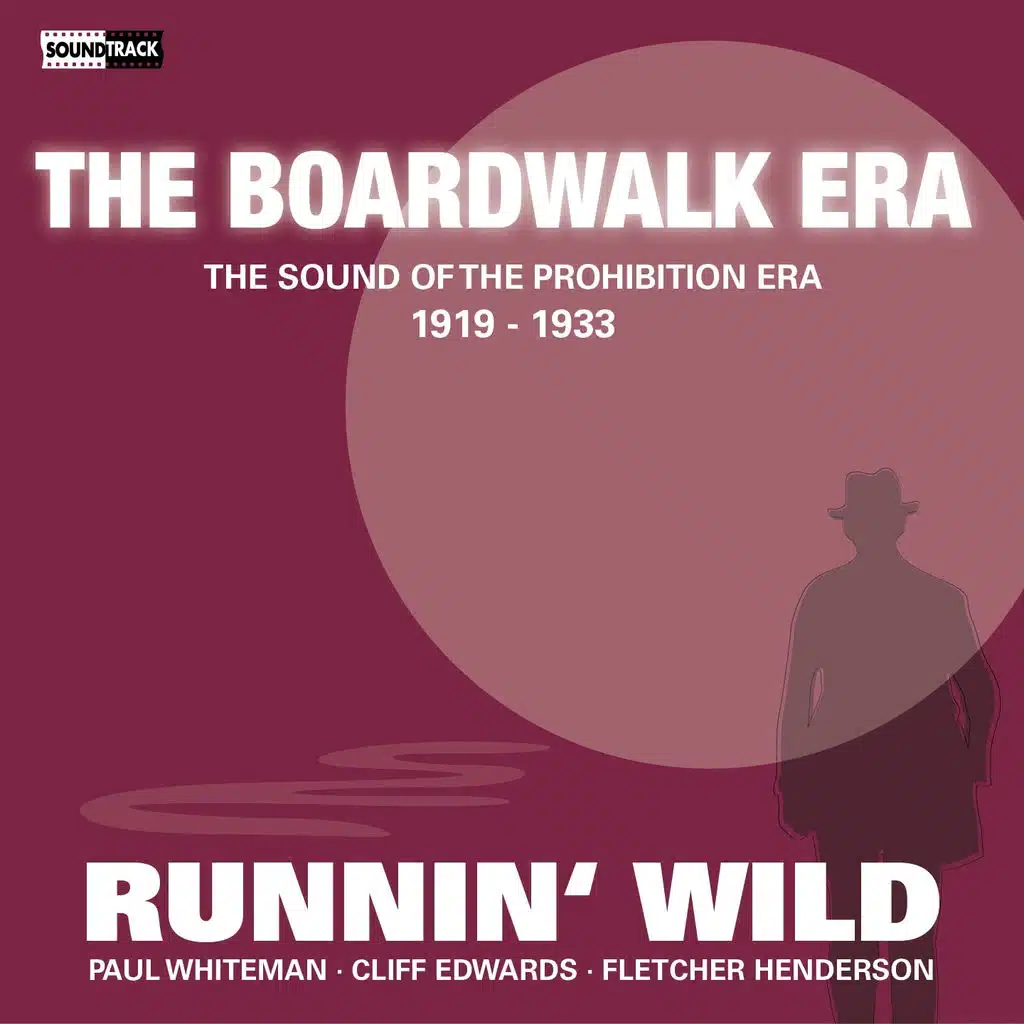 Runnin' Wild (The Sound of the Prohibition Era)