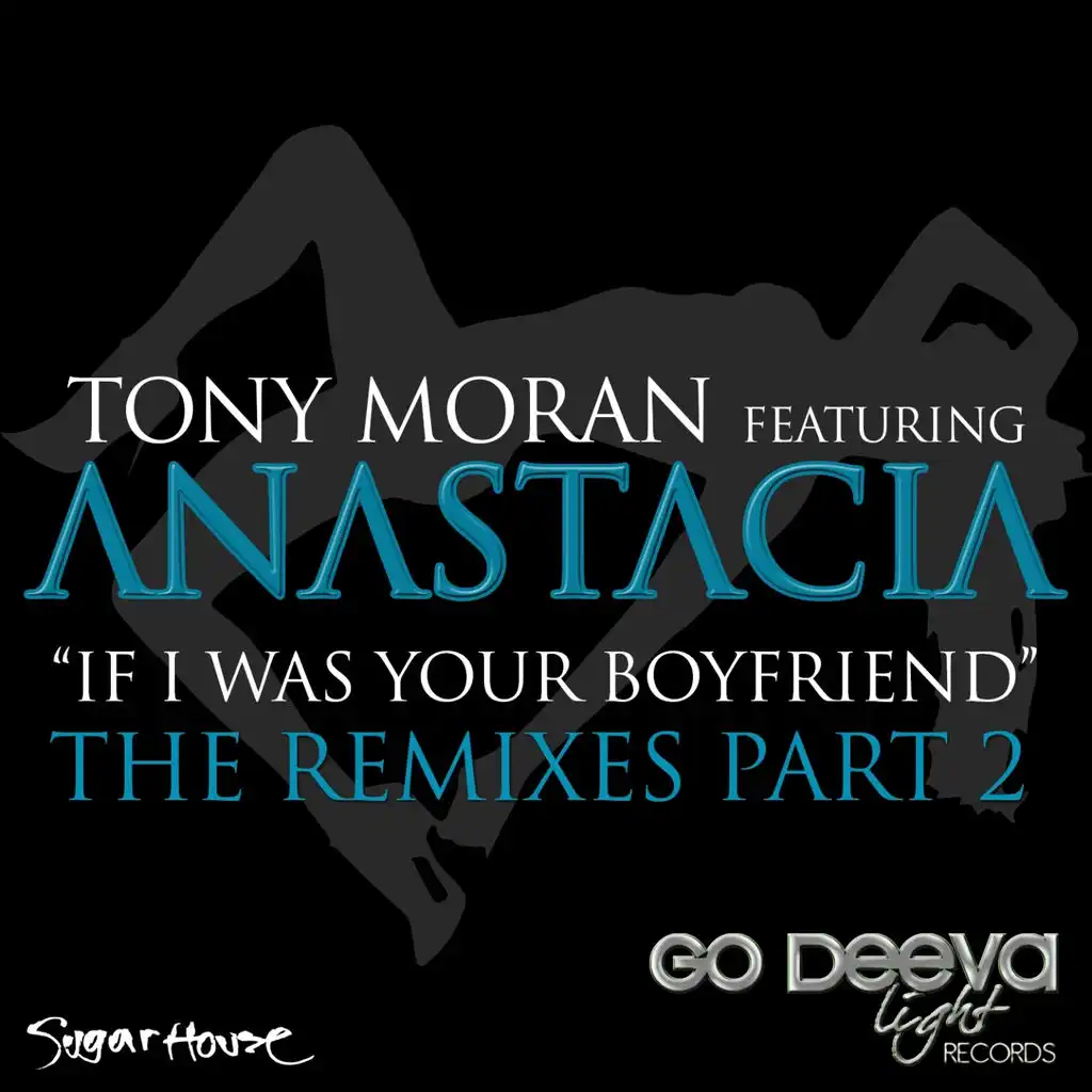 If I Was Your Boyfriend (Tony Moran Original Extended Version) [ft. Anastacia]