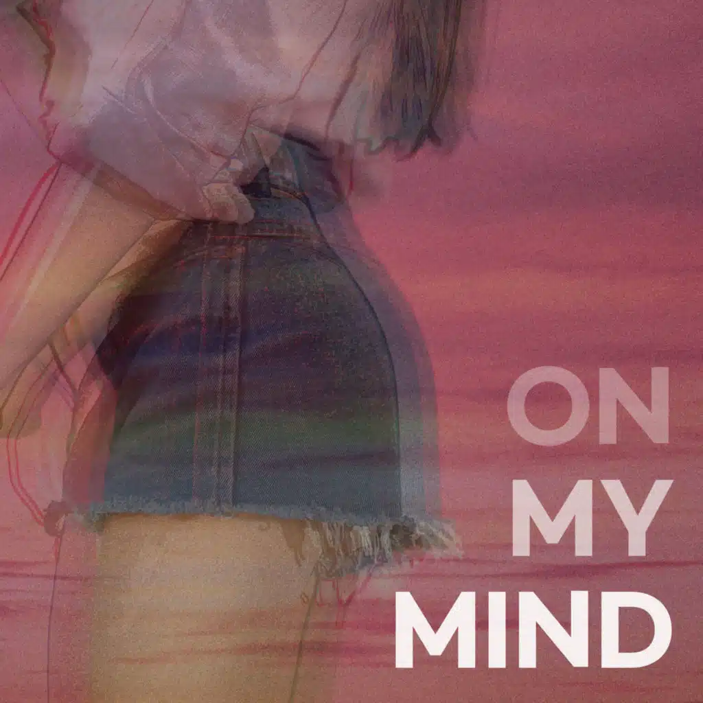 ON MY MIND