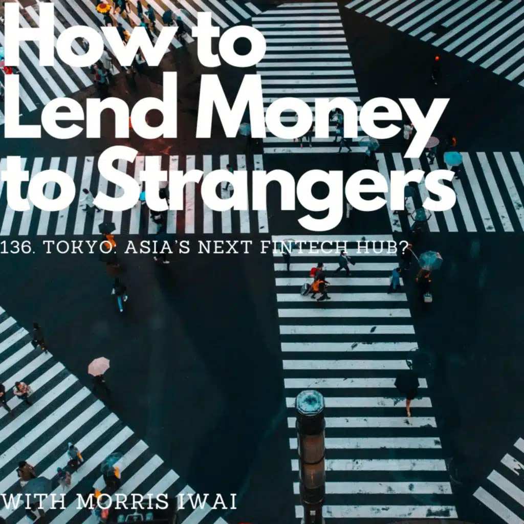 Tokyo: Asia's next FinTech hub, with Morris Iwai