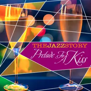 The Jazz Story - Prelude to a Kiss