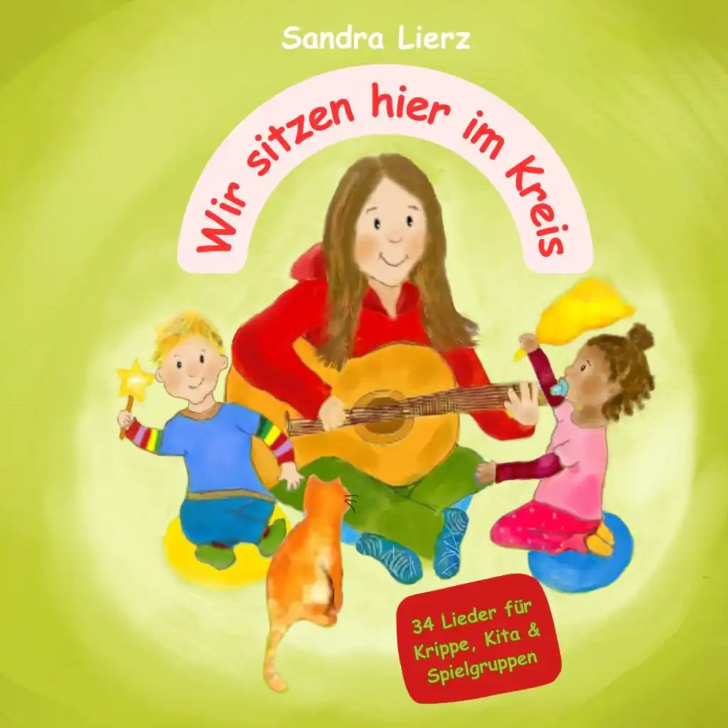 Wir sitzen hier im Kreis (34 Lieder für Krippe, Kita & Spielgruppen)