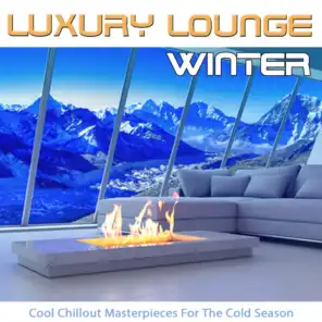 Luxury Lounge Winter (Cool Chillout Masterpieces for the Cold Season)
