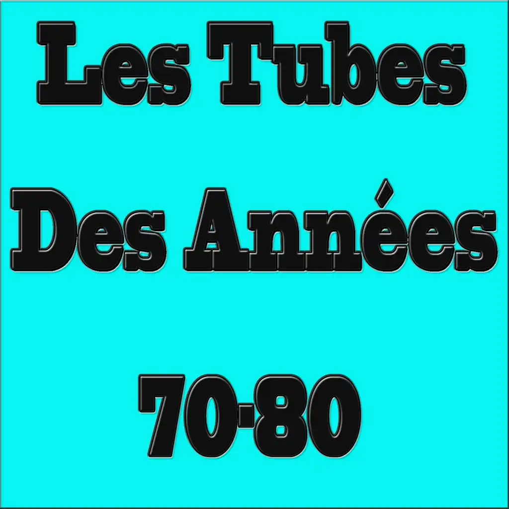 Les tubes des années 70-80