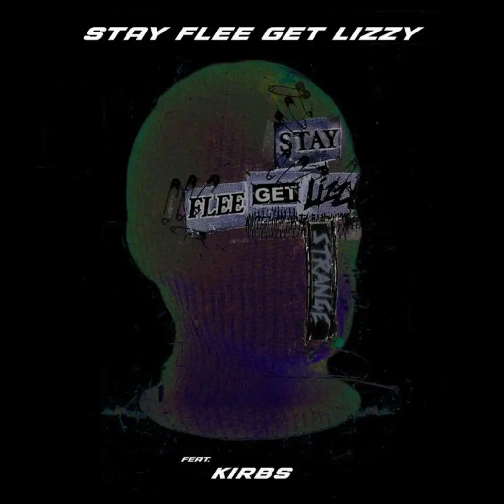 Stay Flee Get Lizzy & Kirbs