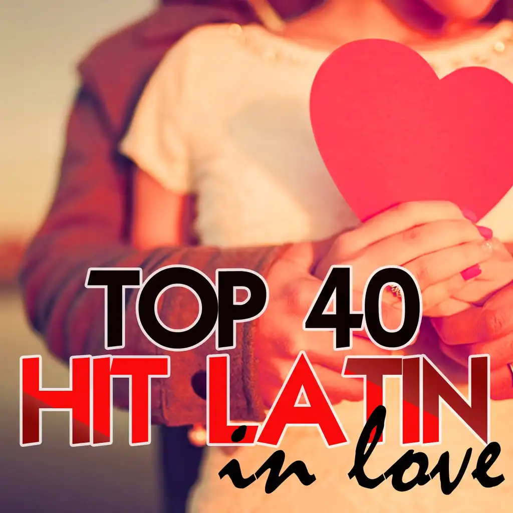 Top 40 Hit Latin In Love