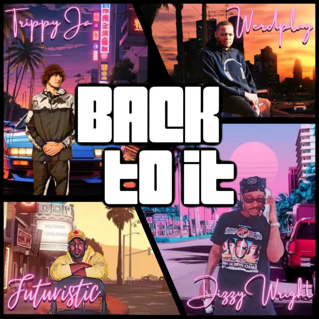 Back to It (feat. Dizzy Wright, Futuristic & Werdplay)