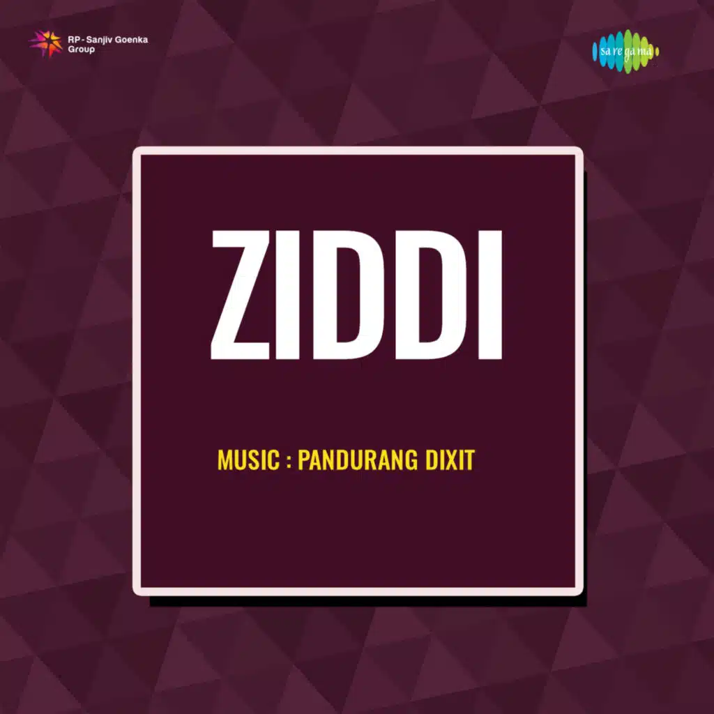 Ziddi (Original Motion Picture Soundtrack)