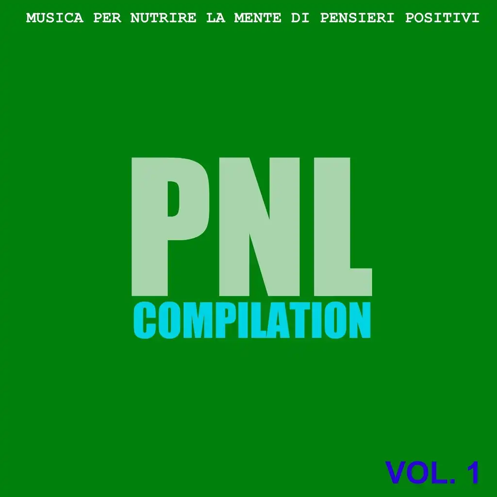 PNL Compilation, Vol. 1 (Musica per nutrire la mente di pensieri positivi)