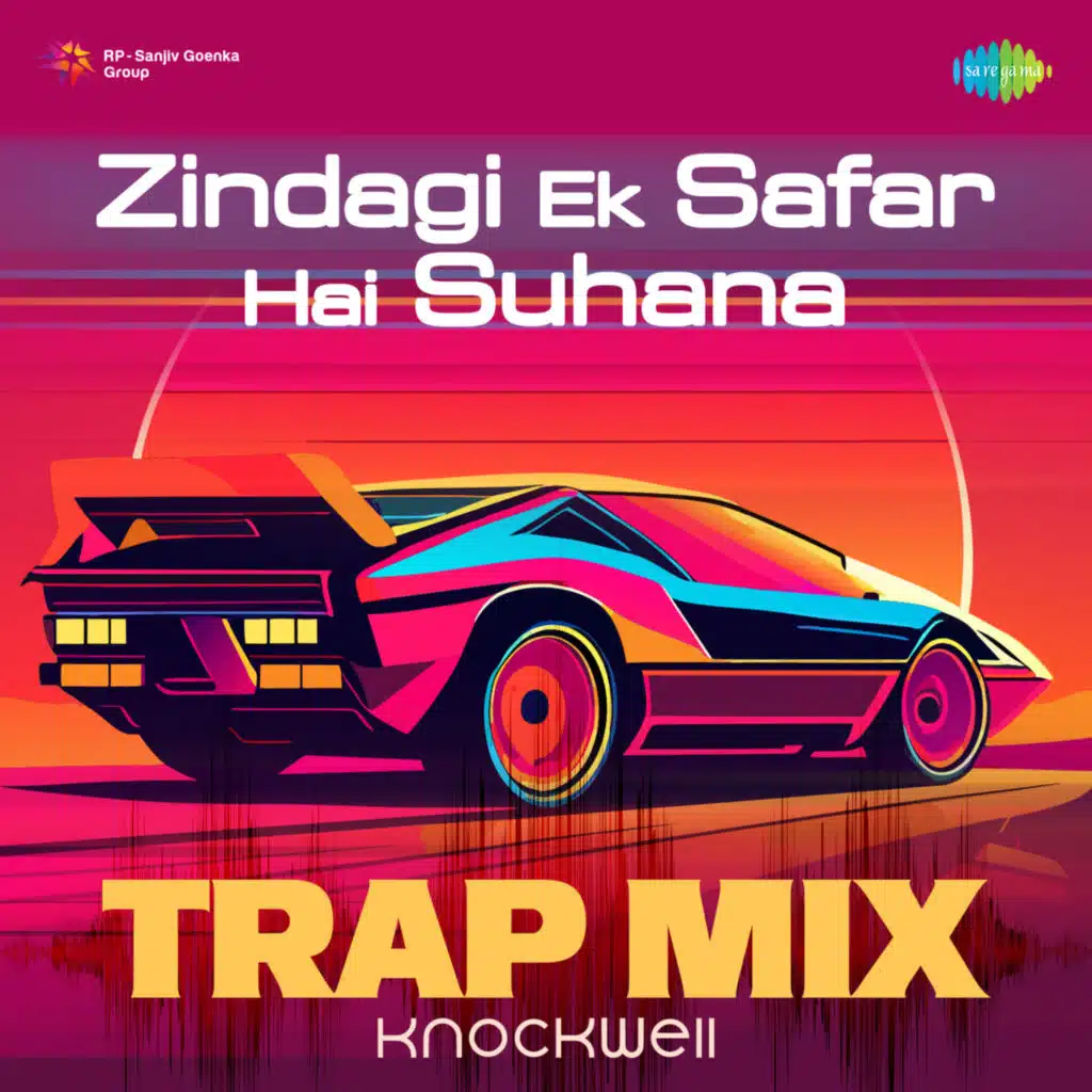 Zindagi Ek Safar Hai Suhana (Trap Mix) [feat. Knockwell]