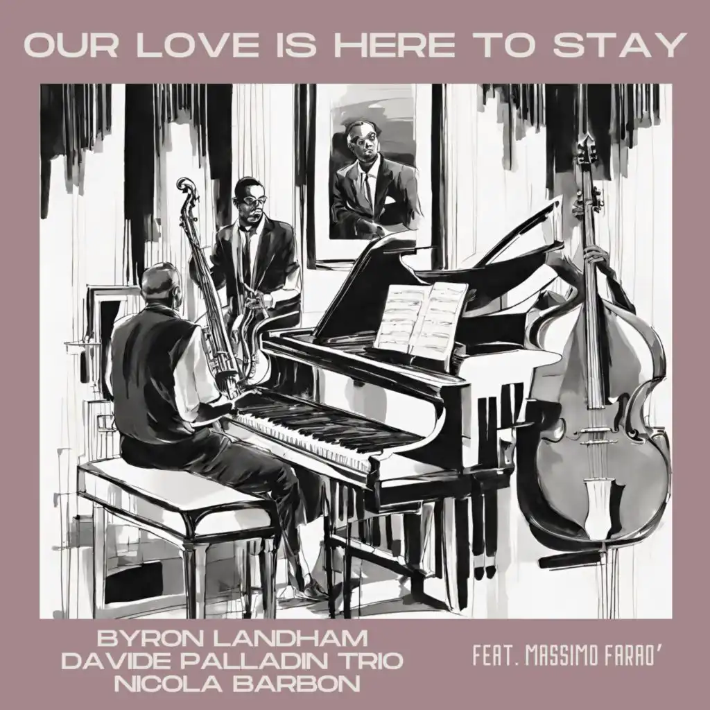 Our love is here to stay (feat. Massimo Faraò)