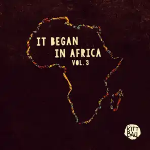It Began in Africa, Vol. 3 (Short Edits)