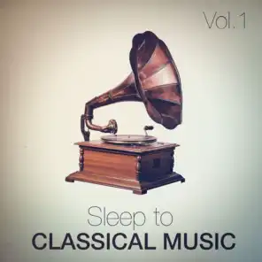 Sleep to Classical Music, Vol. 1