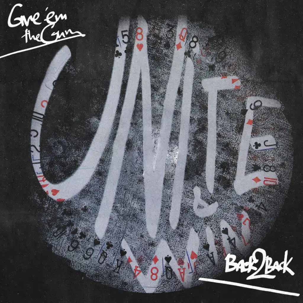Give 'Em the Gun / Back2Back: Unite & Win Split