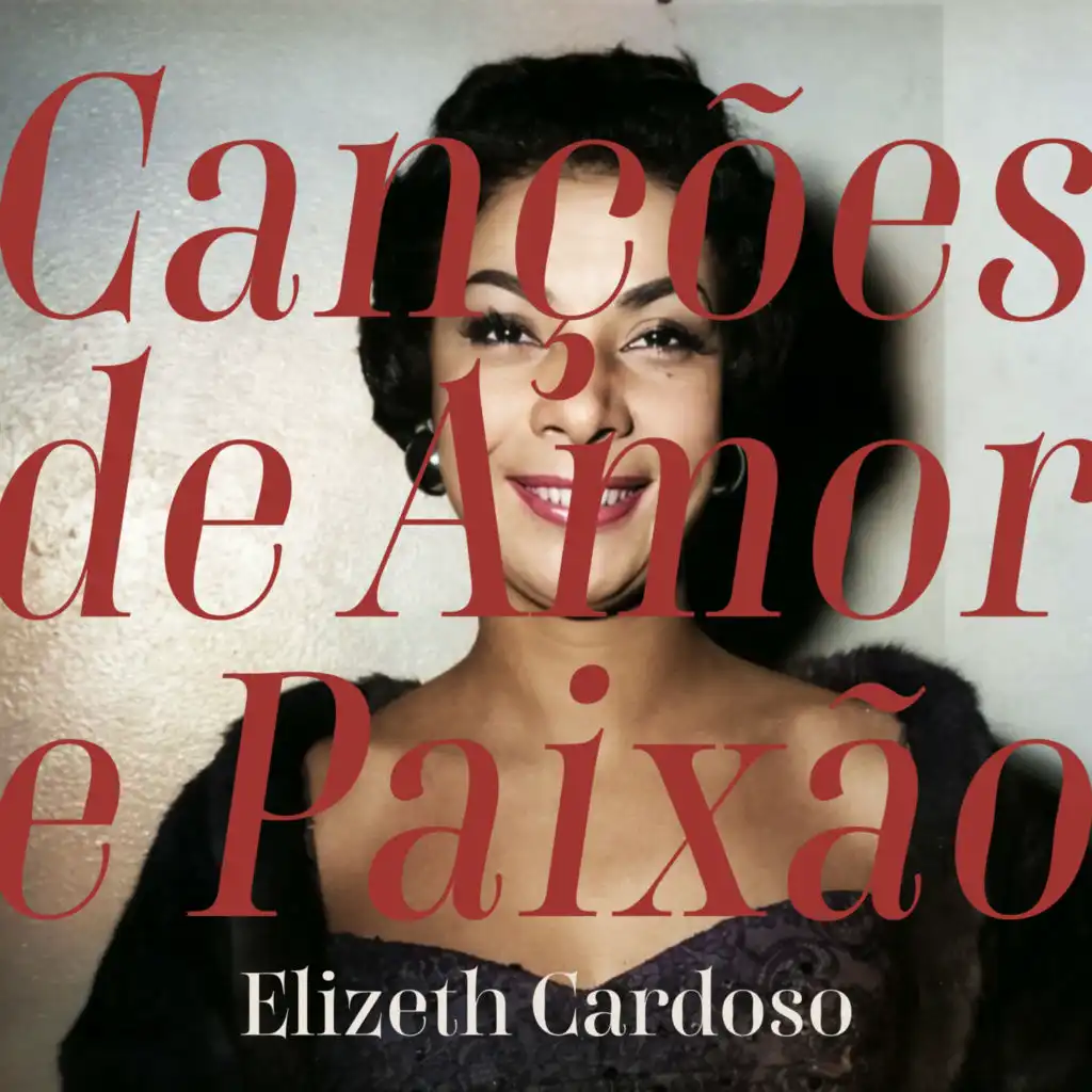 Canções de Amor E Paixão - O Encanto de Elizeth Cardoso