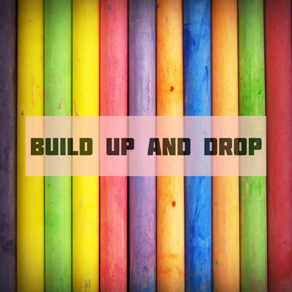 Build Up and Drop