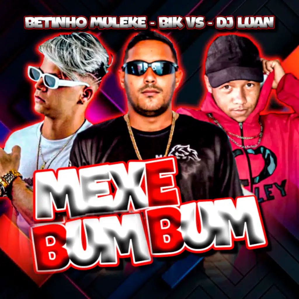 Bik Vs, Betinho Muleke & Dj Luan
