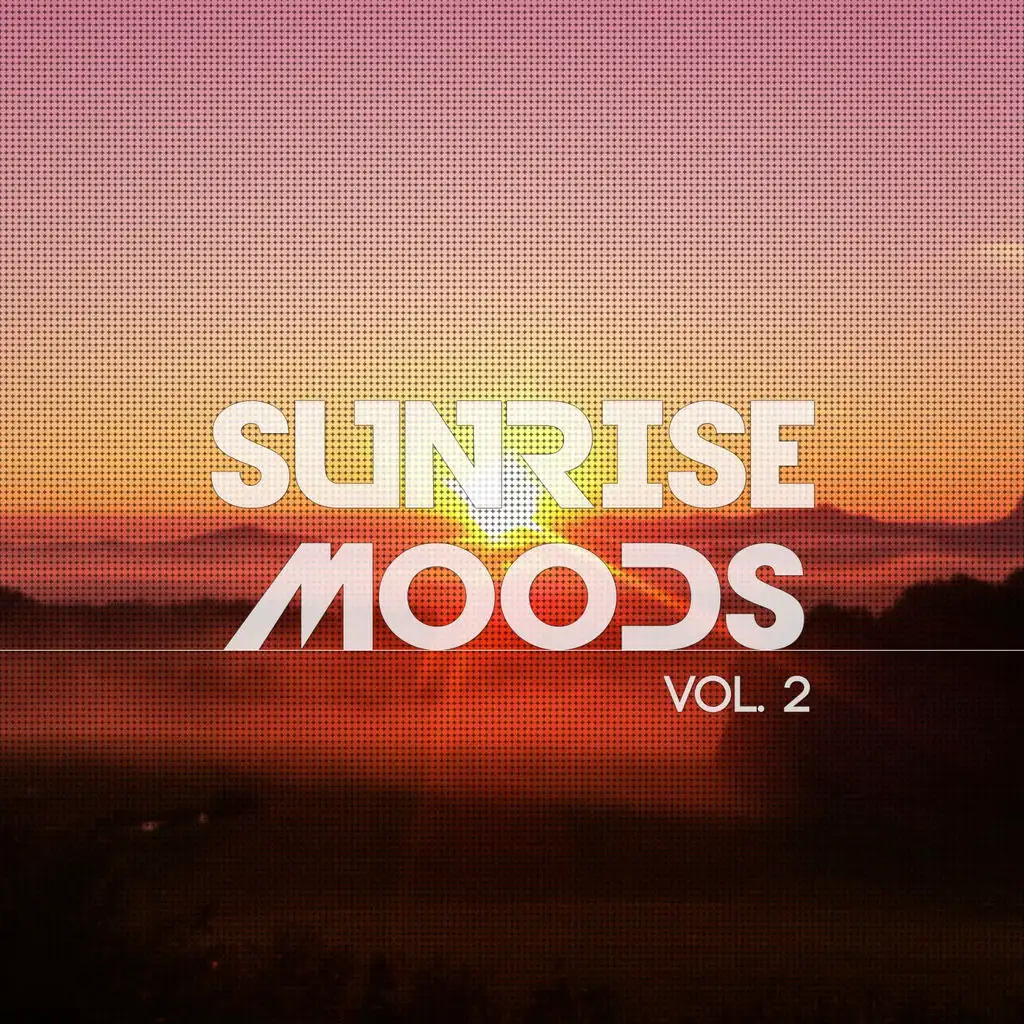 Sunrise Moods, Vol. 2 (Best Relax Morning Tunes)