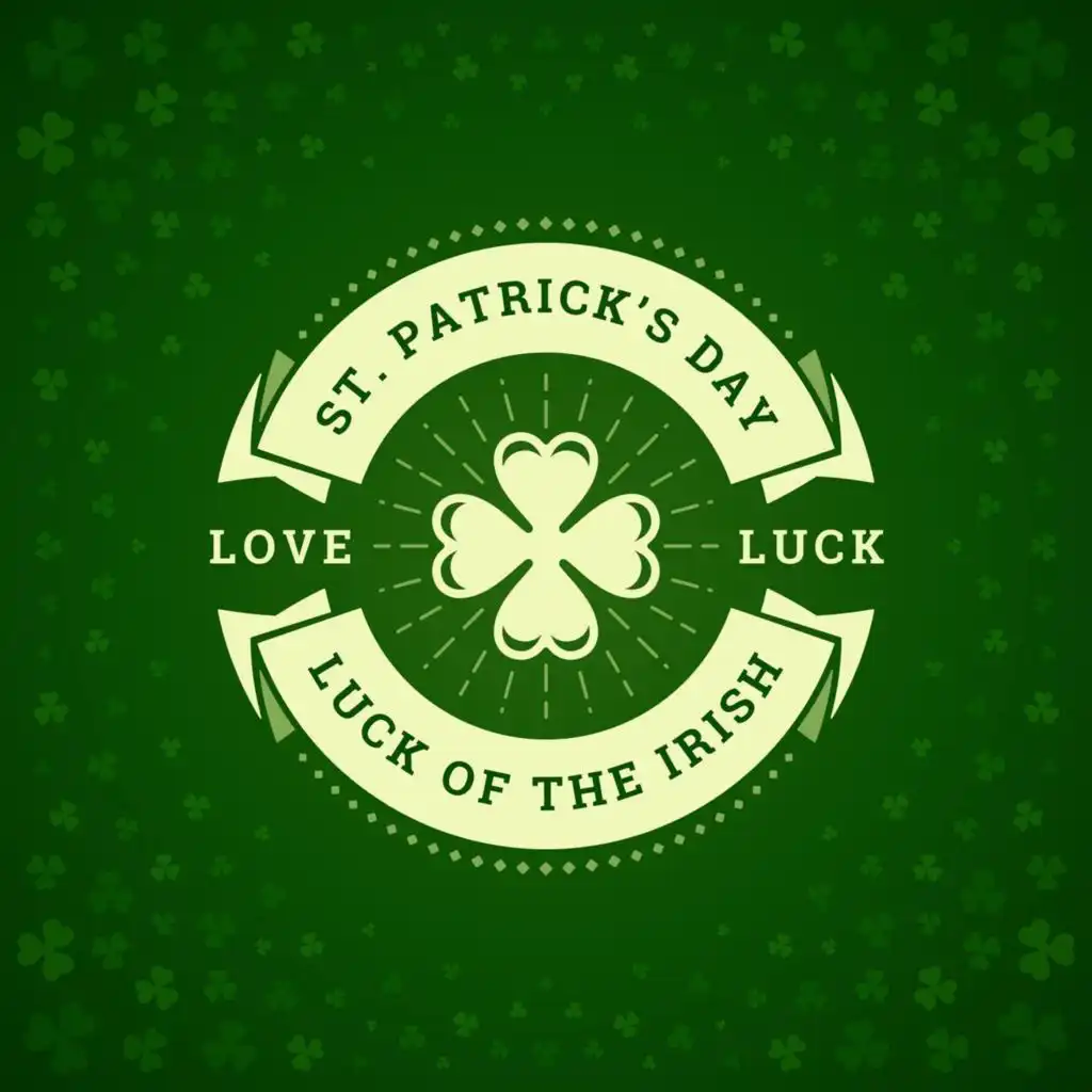 Saint Patrick's Day - Luck of the Irish - Love Luck