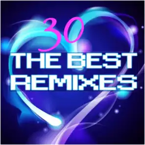 The 30 Best Remixes (New Greatest Hits Remixed)