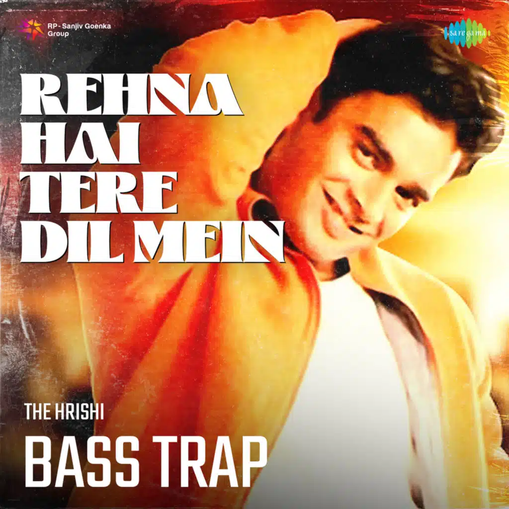 Rehna Hai Tere Dil Mein (Bass Trap)