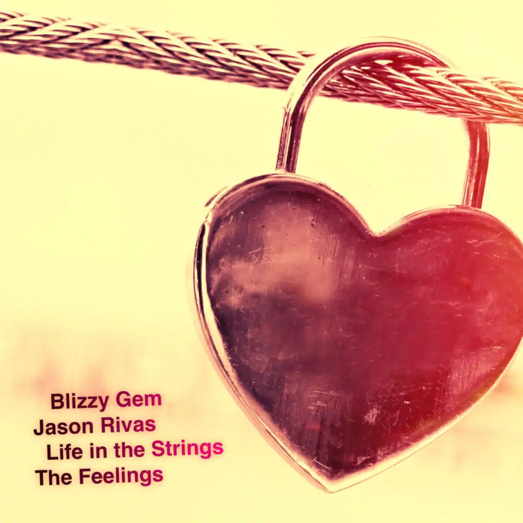 Blizzy Gem, Life in the Strings & Jason Rivas
